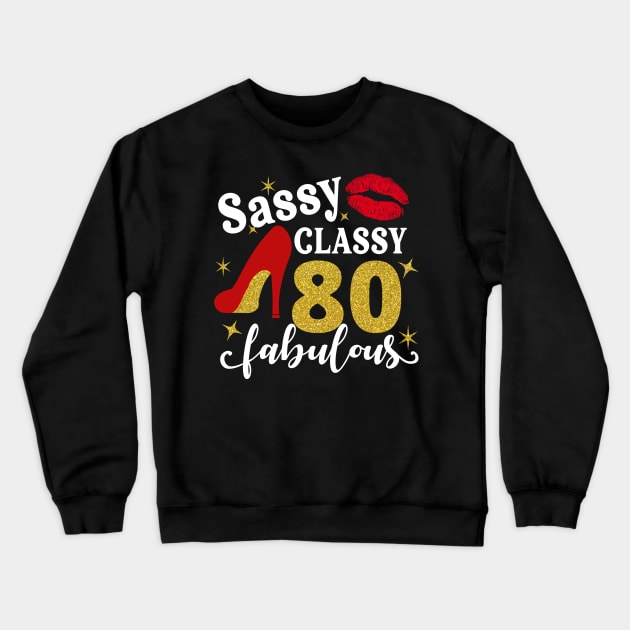 Sassy classy 80 fabulous Crewneck Sweatshirt by TEEPHILIC